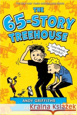 The 65-Story Treehouse: Time Travel Trouble! Andy Griffiths Terry Denton 9781250102478