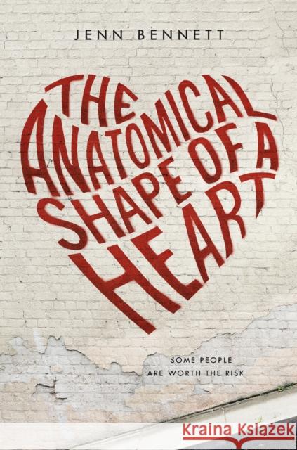 The Anatomical Shape of a Heart Jenn Bennett 9781250104274