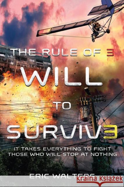 The Rule of Three: Will to Survive Eric Walters 9781250104397 Square Fish