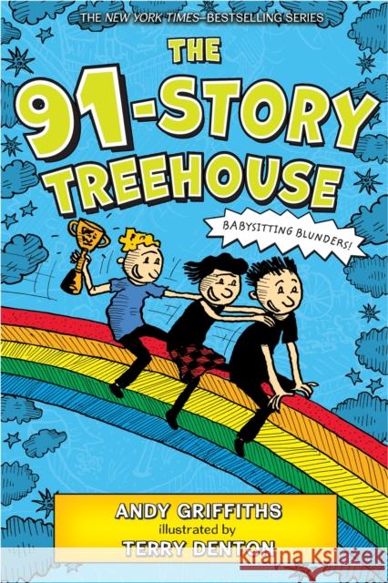 The 91-Story Treehouse: Babysitting Blunders! Andy Griffiths Terry Denton 9781250104885 Feiwel & Friends