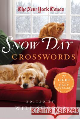 The New York Times Snow Day Crosswords: 75 Light and Easy Puzzles New York Times 9781250106322