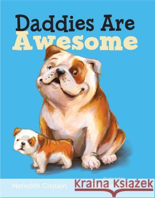 Daddies Are Awesome Meredith Costain Polona Lovsin 9781250107206 Henry Holt & Company