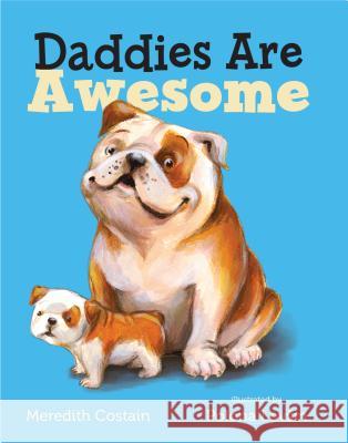 Daddies Are Awesome Meredith Costain Polona Lovsin 9781250107206