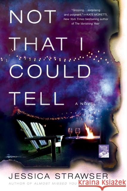 Not That I Could Tell: A Novel Jessica Strawser 9781250107893