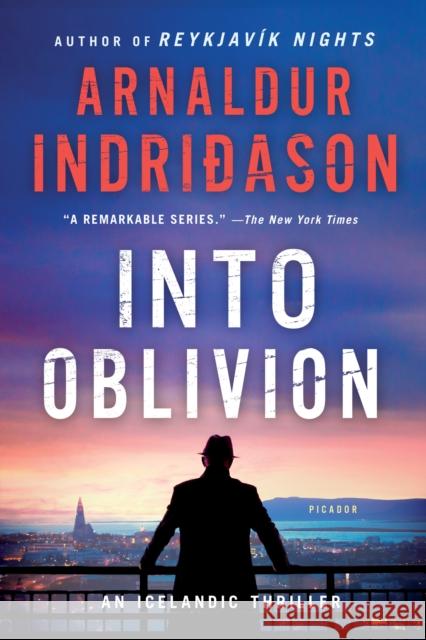 Into Oblivion: An Icelandic Thriller Arnaldur Indridason 9781250111432