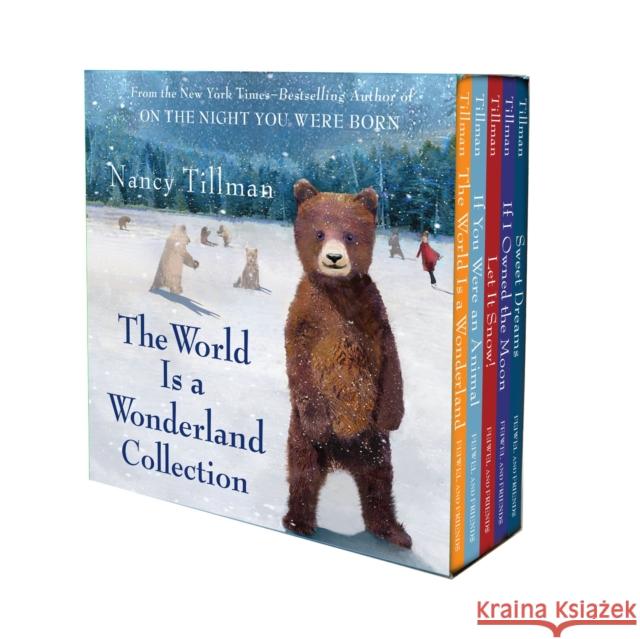 Nancy Tillman's the World Is a Wonderland Collection: (The World Is a Wonderland; If You Were an Animal; Let It Snow!; If I Owned the Moon; Sweet Drea Tillman, Nancy 9781250111692 Feiwel & Friends