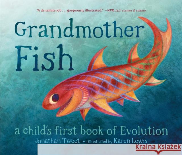 Grandmother Fish: A Child's First Book of Evolution Jonathan Tweet Karen Lewis 9781250113238