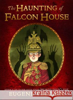 The Haunting of Falcon House Eugene Yelchin Eugene Yelchin 9781250115089