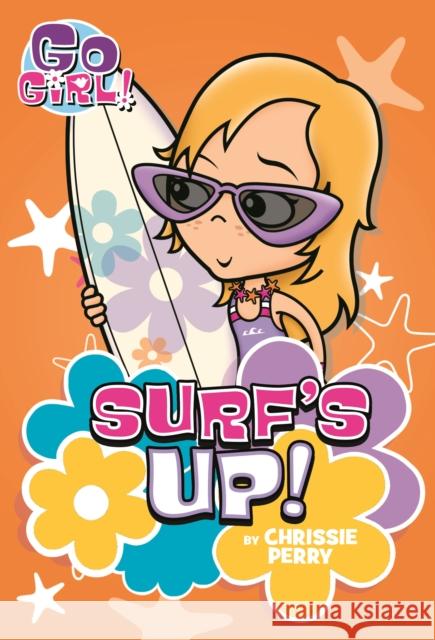 Go Girl #8: Surf's Up! Chrissie Perry Ash Oswald 9781250115423 Square Fish