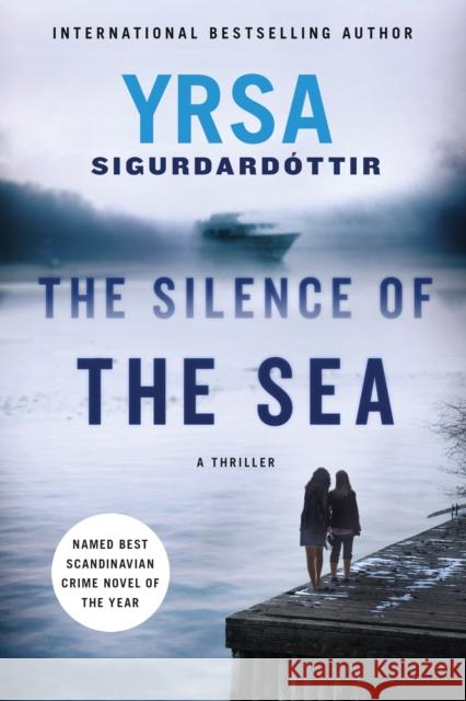 The Silence of the Sea: A Thriller Yrsa Sigurdardottir 9781250115553 Minotaur Books
