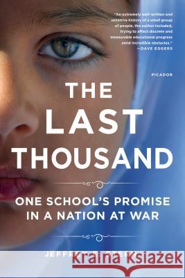 The Last Thousand: One School's Promise in a Nation at War Jeffrey E. Stern 9781250116437