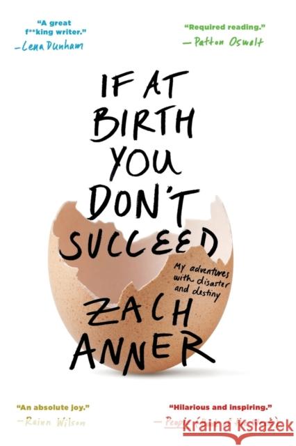 If at Birth You Don't Succeed: My Adventures with Disaster and Destiny Zach Anner 9781250116543 St. Martin's Griffin