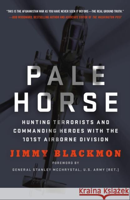 Pale Horse: Hunting Terrorists and Commanding Heroes with the 101st Airborne Division Jimmy Blackmon 9781250116895 St. Martin's Griffin