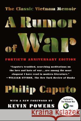 A Rumor of War: The Classic Vietnam Memoir Philip Caputo 9781250117120