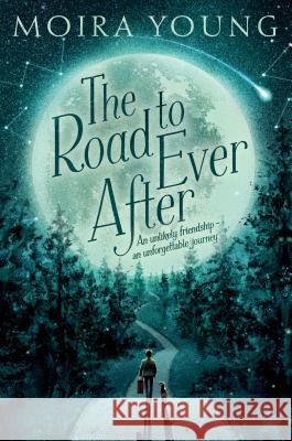 The Road to Ever After Moira Young 9781250117298