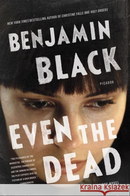 Even the Dead Benjamin Black 9781250117878 Picador USA