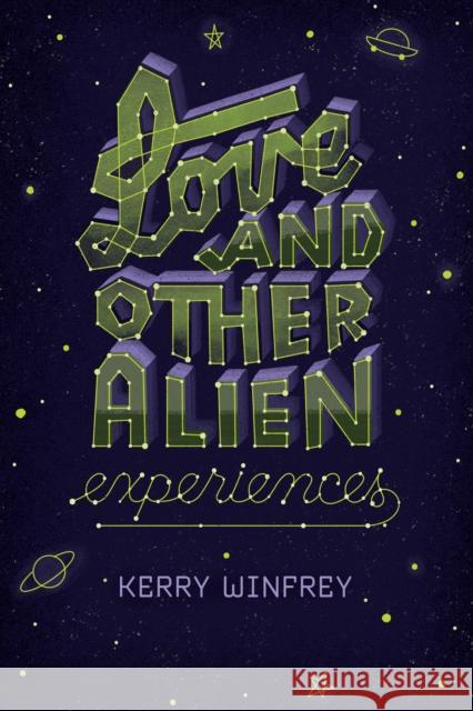 Love and Other Alien Experiences Kerry Winfrey 9781250119520 Feiwel & Friends