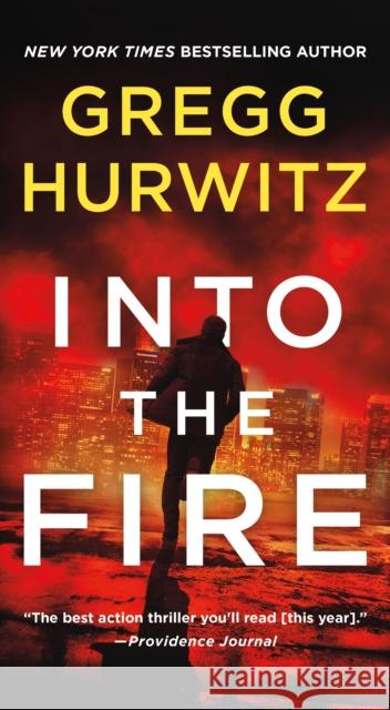 Into the Fire: An Orphan X Novel Gregg Hurwitz 9781250120465