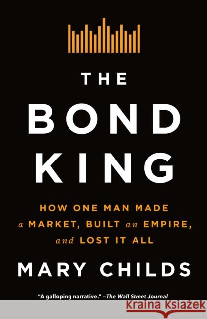 The Bond King Mary Childs 9781250120861 Flatiron Books