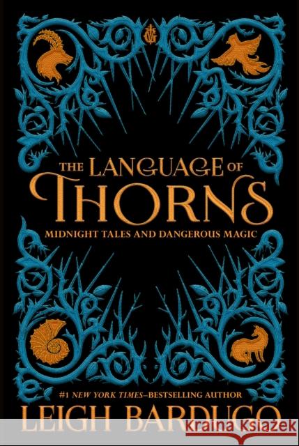 The Language of Thorns: Midnight Tales and Dangerous Magic Leigh Bardugo Sara Kipin 9781250122520 Imprint