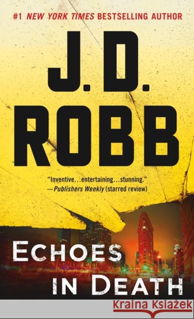 Echoes in Death: An Eve Dallas Novel Robb, J. D. 9781250123138 St. Martin's Press