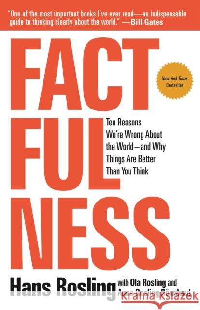 Factfulness: Ten Reasons We're Wrong About the World--and Why Things Are Better Than You Think Ola Rosling 9781250123824 Flatiron Books