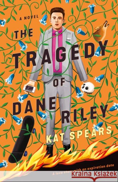 The Tragedy of Dane Riley Kat Spears 9781250124807 