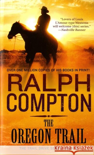 The Oregon Trail: The Trail Drive, Book 9 Ralph Compton 9781250126214 St. Martin's Press