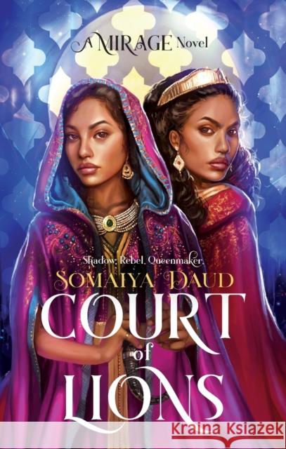 Court of Lions: A Mirage Novel Somaiya Daud 9781250126467