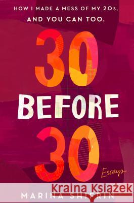 30 Before 30 Shifrin, Marina 9781250129710 Wednesday Books