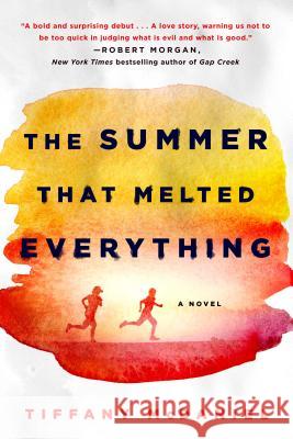 The Summer That Melted Everything Tiffany McDaniel 9781250131676 St. Martin's Griffin