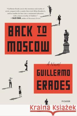 Back to Moscow Guillermo Erades 9781250131836 Picador USA