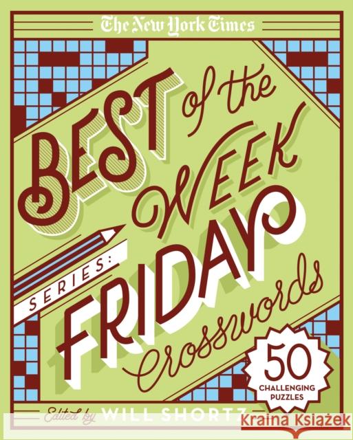 The New York Times Best of the Week Series: Friday Crosswords: 50 Challenging Puzzles The New York Times 9781250133229 St. Martin's Griffin
