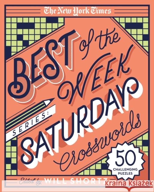 The New York Times Best of the Week Series: Saturday Crosswords: 50 Challenging Puzzles The New York Times 9781250133236 St. Martin's Griffin