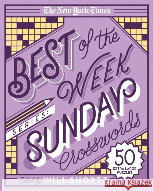 The New York Times Best of the Week Series: Sunday Crosswords: 50 Extra Large Puzzles The New York Times 9781250135681 St. Martin's Griffin
