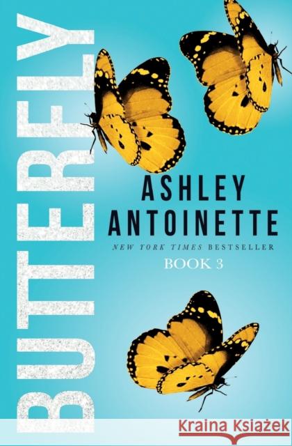 Butterfly 3 Ashley Antoinette 9781250136404