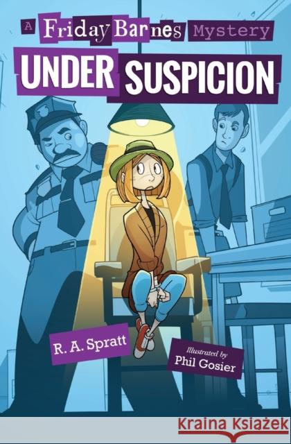 Under Suspicion: A Friday Barnes Mystery R. A. Spratt Phil Gosier 9781250141996 Square Fish