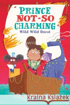 Prince Not-So Charming: Wild Wild Quest Roy L. Hinuss 9781250142481 Imprint