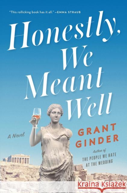 Honestly, We Meant Well Grant Ginder 9781250143150 Flatiron Books