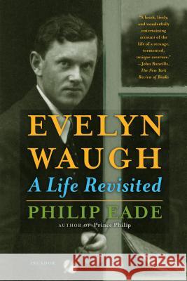 Evelyn Waugh: A Life Revisited Philip Eade 9781250143297 Picador USA