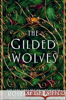 The Gilded Wolves Roshani Chokshi 9781250144546 Wednesday Books