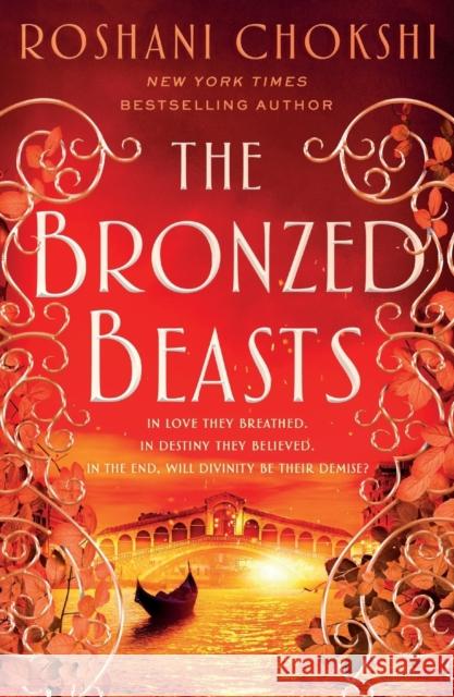 The Bronzed Beasts Roshani Chokshi 9781250144614 St. Martin's Publishing Group