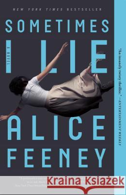 Sometimes I Lie Alice Feeney 9781250144850