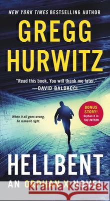 Hellbent: An Orphan X Novel Hurwitz, Gregg 9781250144881 St. Martin's Press