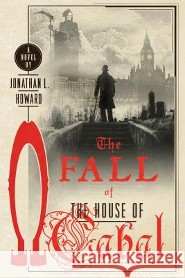 The Fall of the House of Cabal Jonathan L. Howard 9781250144997 Thomas Dunne Book for St. Martin's Griffin