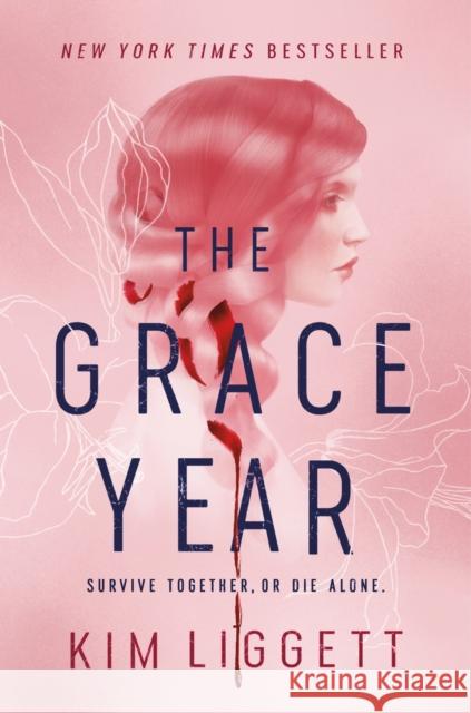 The Grace Year Kim Liggett 9781250145451 St. Martin's Publishing Group