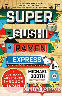 Super Sushi Ramen Express Booth, Michael 9781250145680 Picador USA
