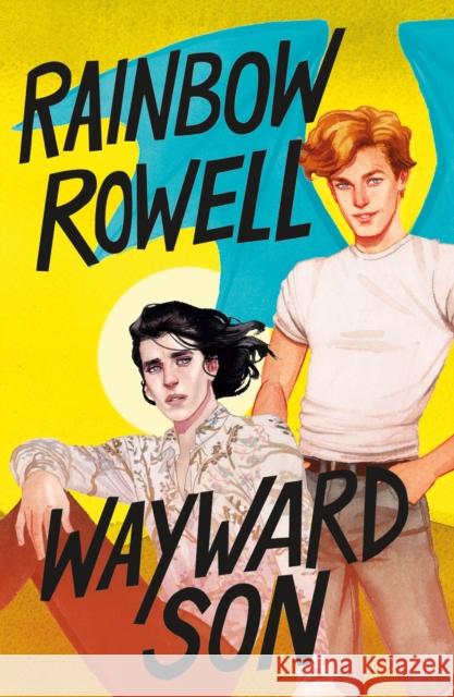 Wayward Son Rainbow Rowell 9781250146083 Wednesday Books