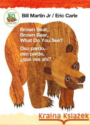 Brown Bear, Brown Bear, What Do You See? / Oso Pardo, Oso Pardo, ¿Qué Ves Ahí? (Bilingual Board Book - English / Spanish) Martin, Bill 9781250152329 Henry Holt & Company