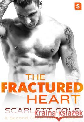 The Fractured Heart: A Smoldering, Sexy Tattoo Romance Scarlett Cole 9781250154842